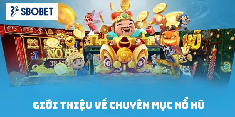 gioi-thieu-sanh-no-hu